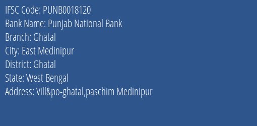 Punjab National Bank Ghatal Branch Ghatal IFSC Code PUNB0018120