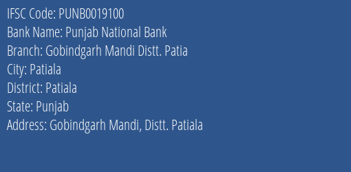 Punjab National Bank Gobindgarh Mandi Distt. Patia Branch Patiala IFSC Code PUNB0019100