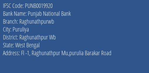 Punjab National Bank Raghunathpurwb Branch Raghunathpur Wb IFSC Code PUNB0019920