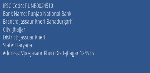 Punjab National Bank Jassaur Kheri Bahadurgarh Branch Jassuar Kheri IFSC Code PUNB0024510