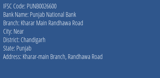 Punjab National Bank Kharar Main Randhawa Road Branch Chandigarh IFSC Code PUNB0026600