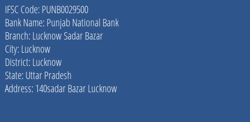 Punjab National Bank Lucknow Sadar Bazar Branch, Branch Code 029500 & IFSC Code Punb0029500