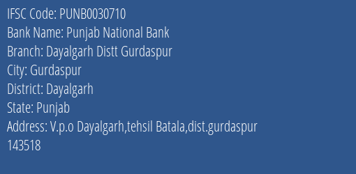 Punjab National Bank Dayalgarh Distt Gurdaspur Branch Dayalgarh IFSC Code PUNB0030710