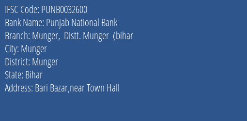 Punjab National Bank Munger Distt. Munger Bihar Branch Munger IFSC Code PUNB0032600