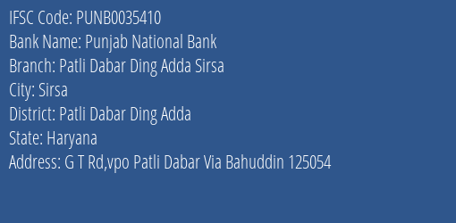 Punjab National Bank Patli Dabar Ding Adda Sirsa Branch Patli Dabar Ding Adda IFSC Code PUNB0035410