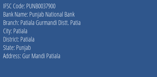 Punjab National Bank Patiala Gurmandi Distt. Patia Branch Patiala IFSC Code PUNB0037900