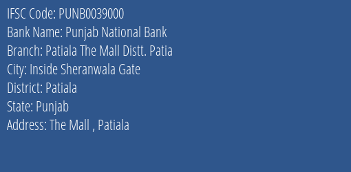 Punjab National Bank Patiala The Mall Distt. Patia Branch Patiala IFSC Code PUNB0039000