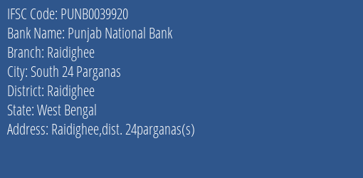 Punjab National Bank Raidighee Branch Raidighee IFSC Code PUNB0039920