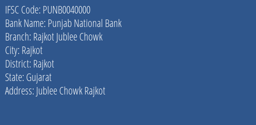 Punjab National Bank Rajkot Jublee Chowk Branch Rajkot IFSC Code PUNB0040000