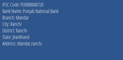 Punjab National Bank Mandar Branch Ranchi IFSC Code PUNB0040720