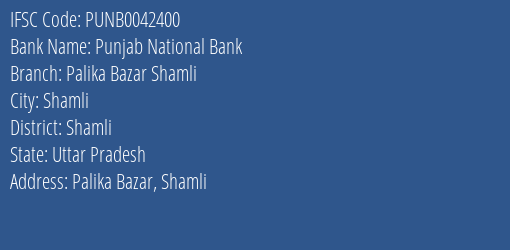 Punjab National Bank Palika Bazar Shamli Branch, Branch Code 042400 & IFSC Code PUNB0042400