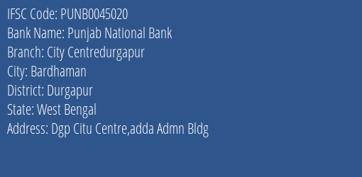Punjab National Bank City Centredurgapur Branch Durgapur IFSC Code PUNB0045020