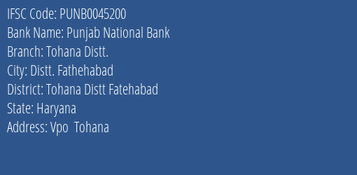 Punjab National Bank Tohana Distt. Branch Tohana Distt Fatehabad IFSC Code PUNB0045200