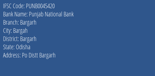 Punjab National Bank Bargarh Branch Bargarh IFSC Code PUNB0045420