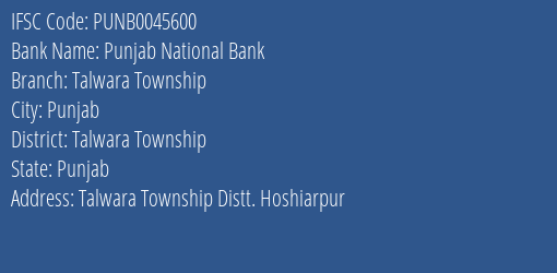 Punjab National Bank Talwara Township Branch Talwara Township IFSC Code PUNB0045600
