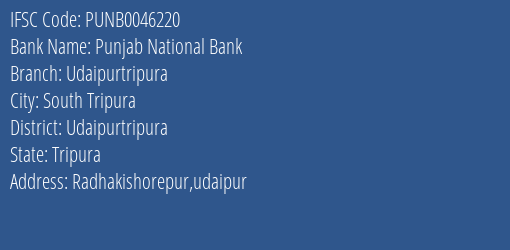 Punjab National Bank Udaipurtripura Branch Udaipurtripura IFSC Code PUNB0046220