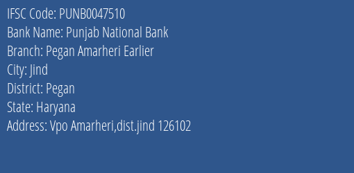Punjab National Bank Pegan Amarheri Earlier Branch Pegan IFSC Code PUNB0047510