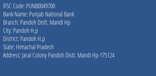 Punjab National Bank Pandoh Distt. Mandi Hp Branch Pandoh H.p IFSC Code PUNB0049700