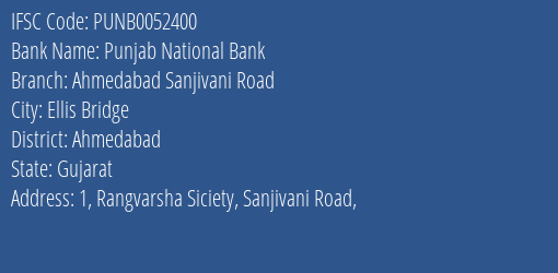 Punjab National Bank Ahmedabad Sanjivani Road Branch Ahmedabad IFSC Code PUNB0052400