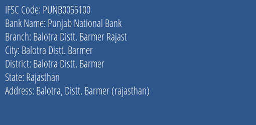 Punjab National Bank Balotra Distt. Barmer Rajast Branch Balotra Distt. Barmer IFSC Code PUNB0055100