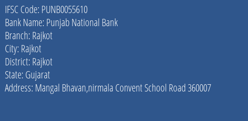 Punjab National Bank Rajkot Branch Rajkot IFSC Code PUNB0055610