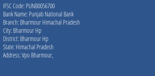 Punjab National Bank Bharmour Himachal Pradesh Branch Bharmour Hp IFSC Code PUNB0056700
