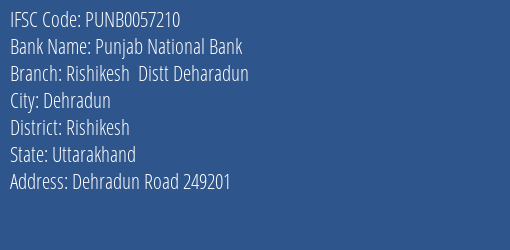 Punjab National Bank Rishikesh Distt Deharadun Branch, Branch Code 057210 & IFSC Code Punb0057210