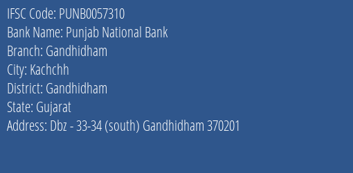 Punjab National Bank Gandhidham Branch Gandhidham IFSC Code PUNB0057310