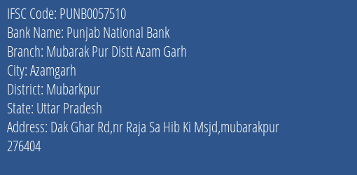 Punjab National Bank Mubarak Pur Distt Azam Garh Branch, Branch Code 057510 & IFSC Code PUNB0057510