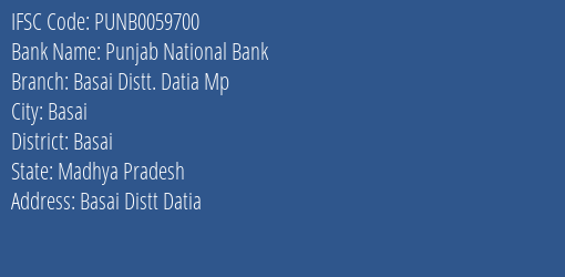 Punjab National Bank Basai Distt. Datia Mp Branch Basai IFSC Code PUNB0059700