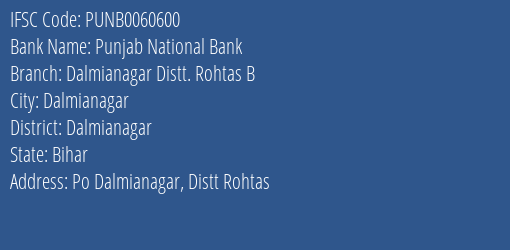 Punjab National Bank Dalmianagar Distt. Rohtas B Branch Dalmianagar IFSC Code PUNB0060600