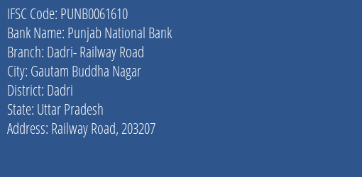 Punjab National Bank Dadri Railway Road Branch, Branch Code 061610 & IFSC Code Punb0061610