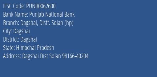 Punjab National Bank Dagshai Distt. Solan Hp Branch Dagshai IFSC Code PUNB0062600