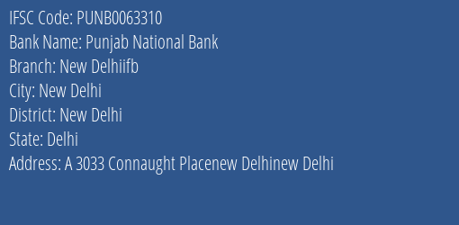 Punjab National Bank New Delhiifb Branch, Branch Code 063310 & IFSC Code Punb0063310