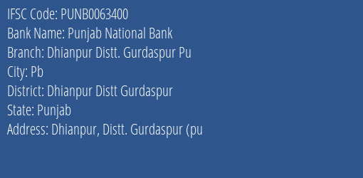 Punjab National Bank Dhianpur Distt. Gurdaspur Pu Branch Dhianpur Distt Gurdaspur IFSC Code PUNB0063400