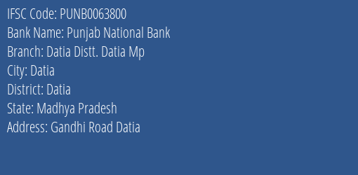 Punjab National Bank Datia Distt. Datia Mp Branch Datia IFSC Code PUNB0063800