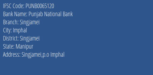 Punjab National Bank Singjamei Branch Singjamei IFSC Code PUNB0065120