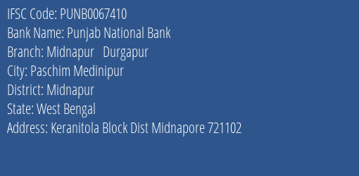 Punjab National Bank Midnapur Durgapur Branch Midnapur IFSC Code PUNB0067410