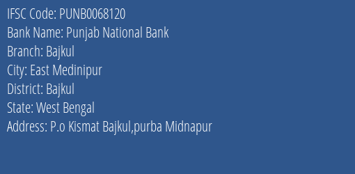 Punjab National Bank Bajkul Branch Bajkul IFSC Code PUNB0068120