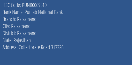 Punjab National Bank Rajsamand Branch Rajsamand IFSC Code PUNB0069510