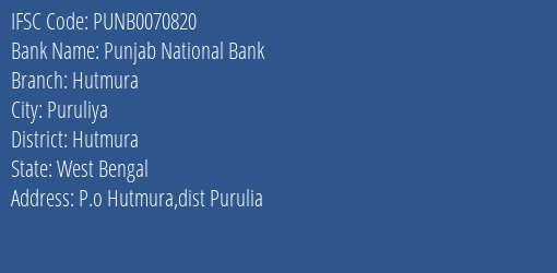 Punjab National Bank Hutmura Branch Hutmura IFSC Code PUNB0070820