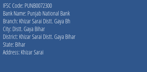 Punjab National Bank Khizar Sarai Distt. Gaya Bh Branch Khizar Sarai Distt. Gaya Bihar IFSC Code PUNB0072300