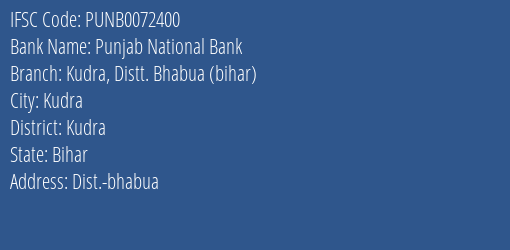 Punjab National Bank Kudra Distt. Bhabua Bihar Branch Kudra IFSC Code PUNB0072400
