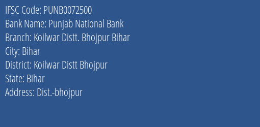 Punjab National Bank Koilwar Distt. Bhojpur Bihar Branch Koilwar Distt Bhojpur IFSC Code PUNB0072500
