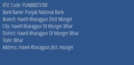 Punjab National Bank Haveli Kharagpur Distt Munger Branch Haveli Kharagpur Dt Munger Bihar IFSC Code PUNB0073700