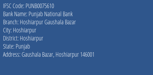 Punjab National Bank Hoshiarpur Gaushala Bazar Branch Hoshiarpur IFSC Code PUNB0075610