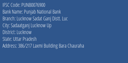 Punjab National Bank Lucknow Sadat Ganj Distt. Luc Branch, Branch Code 076900 & IFSC Code Punb0076900