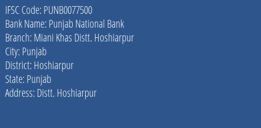 Punjab National Bank Miani Khas Distt. Hoshiarpur Branch Hoshiarpur IFSC Code PUNB0077500