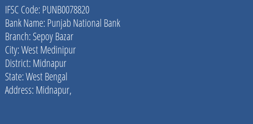 Punjab National Bank Sepoy Bazar Branch Midnapur IFSC Code PUNB0078820