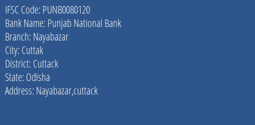 Punjab National Bank Nayabazar Branch Cuttack IFSC Code PUNB0080120